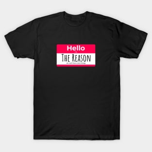 Hello I'm the Reason We can't have nice things T-Shirt